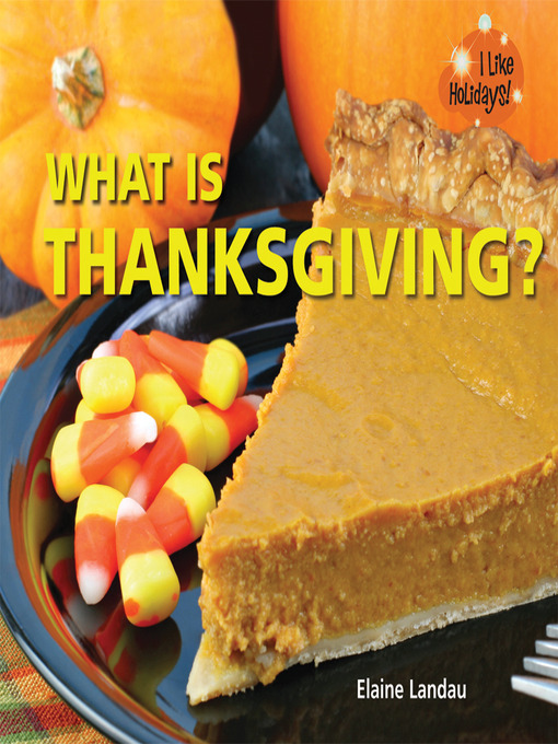 Title details for What Is Thanksgiving? by Elaine Landau - Wait list